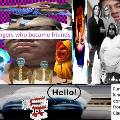 STRANGERS TO FRIENDS (ft. Asuhama Comodesi, Ging Brainium, tacos7424552, superyolo)