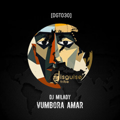 Dj Milady - Vumbora Amar [DGT030]