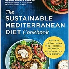 [VIEW] [KINDLE PDF EBOOK EPUB] The Sustainable Mediterranean Diet Cookbook: More Than