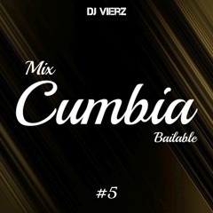 DJ VIERZ - Mix Cumbia #5 (Variados Cumbias Bailables)