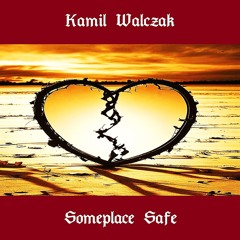 Kamil Walczak (feat. Wojciech Makowski) - SOMEPLACE SAFE (Alt.)
