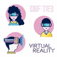OBF TR3 "Virtual Reality"(VR!) Prod. Mingo