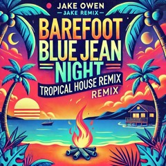 Jake Owen - Barefoot Blue Jean Night (VDJ JD Tropical House Remix)