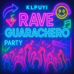RAVE GUARACHERO - KLPUYI