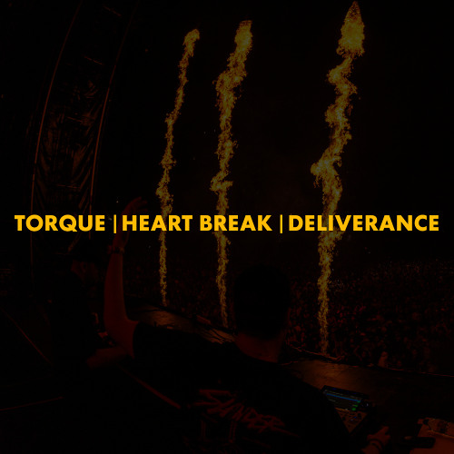 Torque | Heart Break | deliverance (Polygoneer Mashup)