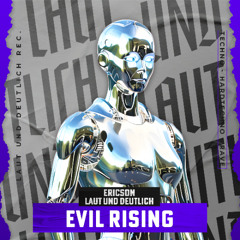 Ericson , Laut und Deutlich - Evil Rising