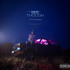 See Through Ft.Tot Nomina(Prod.Baby Got Beatz)