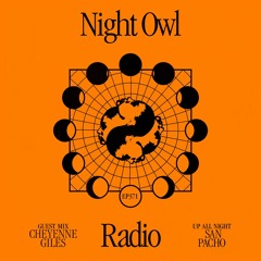 Night Owl Radio 371 ft. San Pacho and Cheyenne Giles
