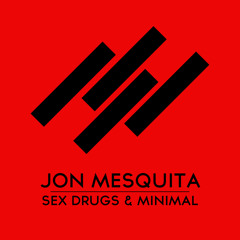 Sex Drugs & Minimal