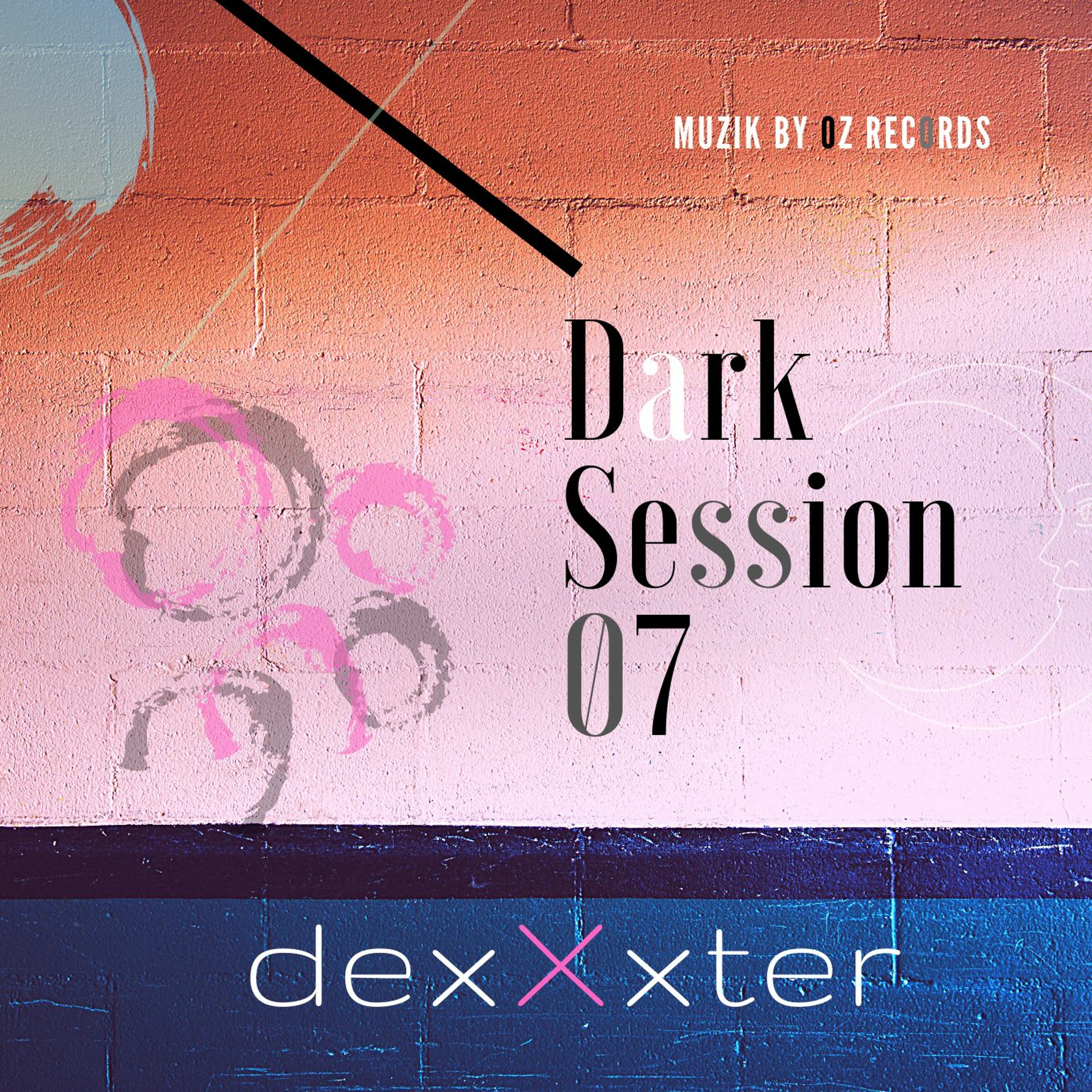 Dark Session 07 By DexXxter (Muzik By Oz Records) episode artwork