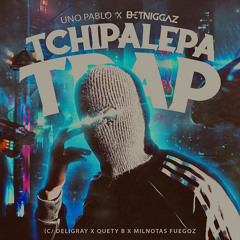 Tchipalepa (feat. Deligray x Quety B x Milnotas Fuegoz)