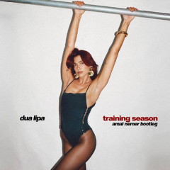 Dua Lipa - Training Season (Amal Nemer Edit) [FREE DOWNLOAD]
