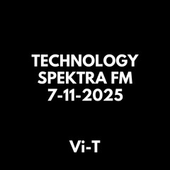 TECHNOLOGY SPEKTRA FM 7-11-2025