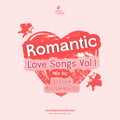 Romantic Love Songs Vol1 Mix by DJ Erick El Cuscatleco ft Chamba DJ IR