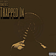 Trapped In (Prod . By PK Beats )