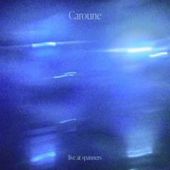 kinetic live 07: Caroune live at spanners