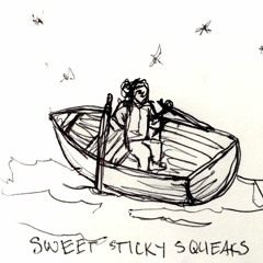 Sweet Sticky Squeaks