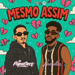 DJ PapaDocs - Mesmo Assim (Feat. Hamelton)