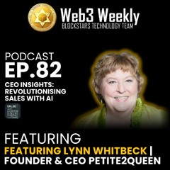 Blockstars Web3 Weekly Podcast Ep.82 CEO Insights | Revolutionising Sales with AI
