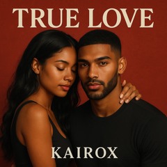 True Love - KAIROX ft Wifie