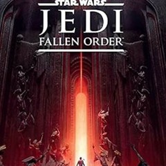 [D0wnload_PDF] The Art of Star Wars Jedi: Fallen Order Written by  Lucasfilm Ltd. (Author),  FO