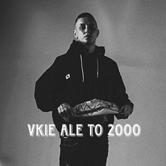 VKIE ALE TO 2000