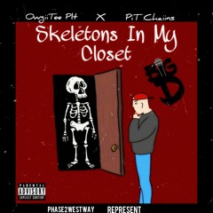 skeletons in my closet w/ pit chaiin 007