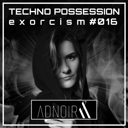 Adnoir @ Techno Possession | Exorcism #016