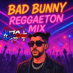 Bad Bunny Reggaeton Mix