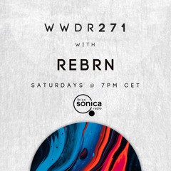 Rebrn - When We Dip Radio #271 [12.8.23]