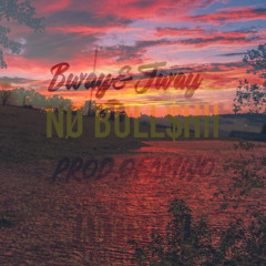 BWAY & JWAY (Nø Bull$hii)(Prod.Ofamwo)