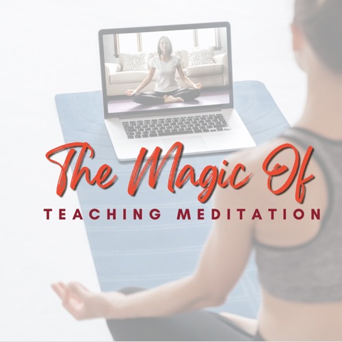 Stream the magic of teaching meditation by making majik podcast