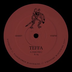 Teffa - Pass The J / A4 (DD003)