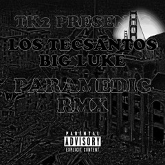 Paramedic RMX (ft. Big Luke)