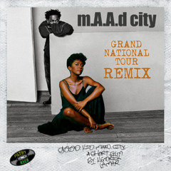 Kendrick Lamar - M.A.A.D. City (Grand National Tour Remix) CLEAN EDIT