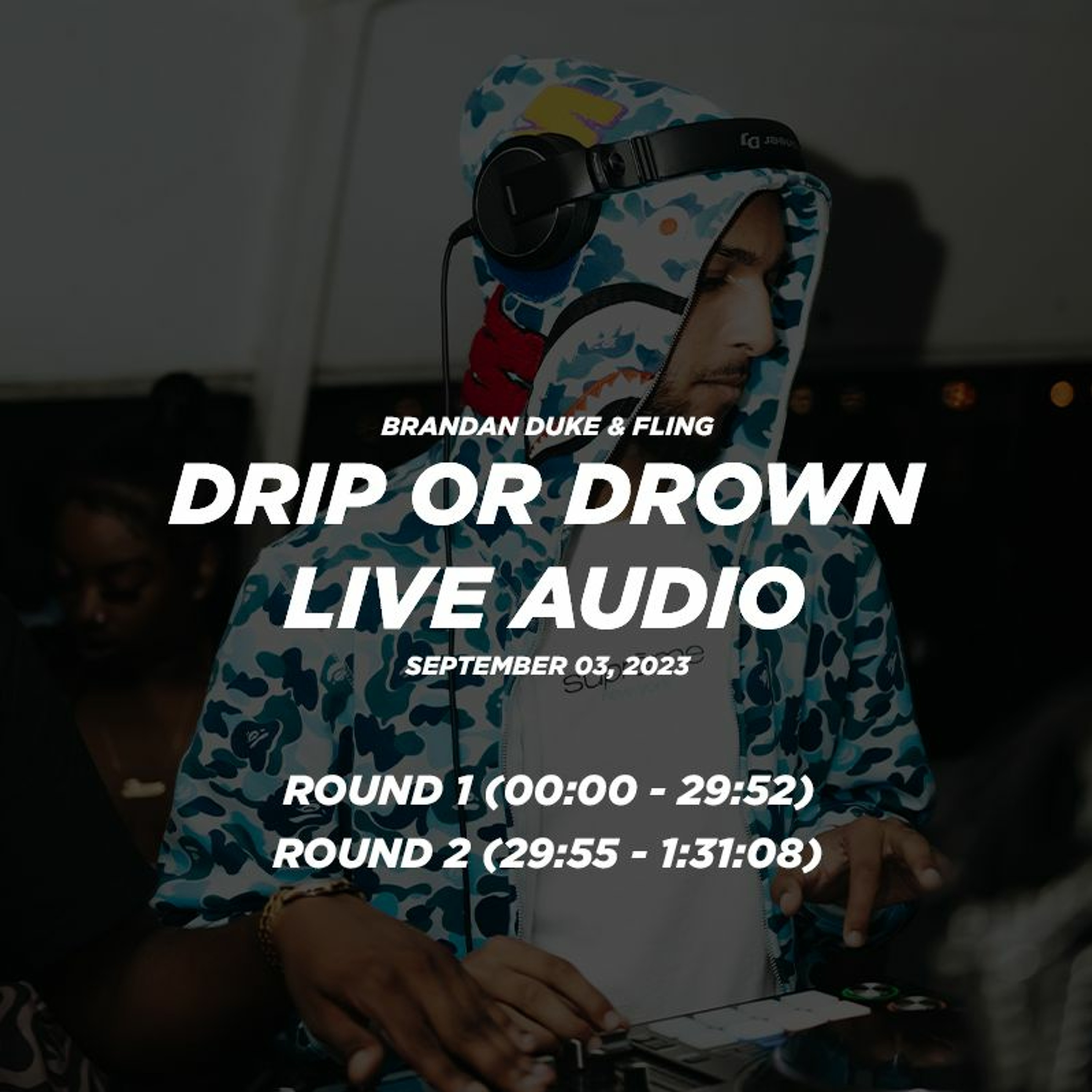 Drip Or Drown | 09.03.23 (Live Audio)