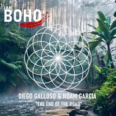 Diego Galloso & Noam Garcia - The End of the Road [I Am Boho Records]
