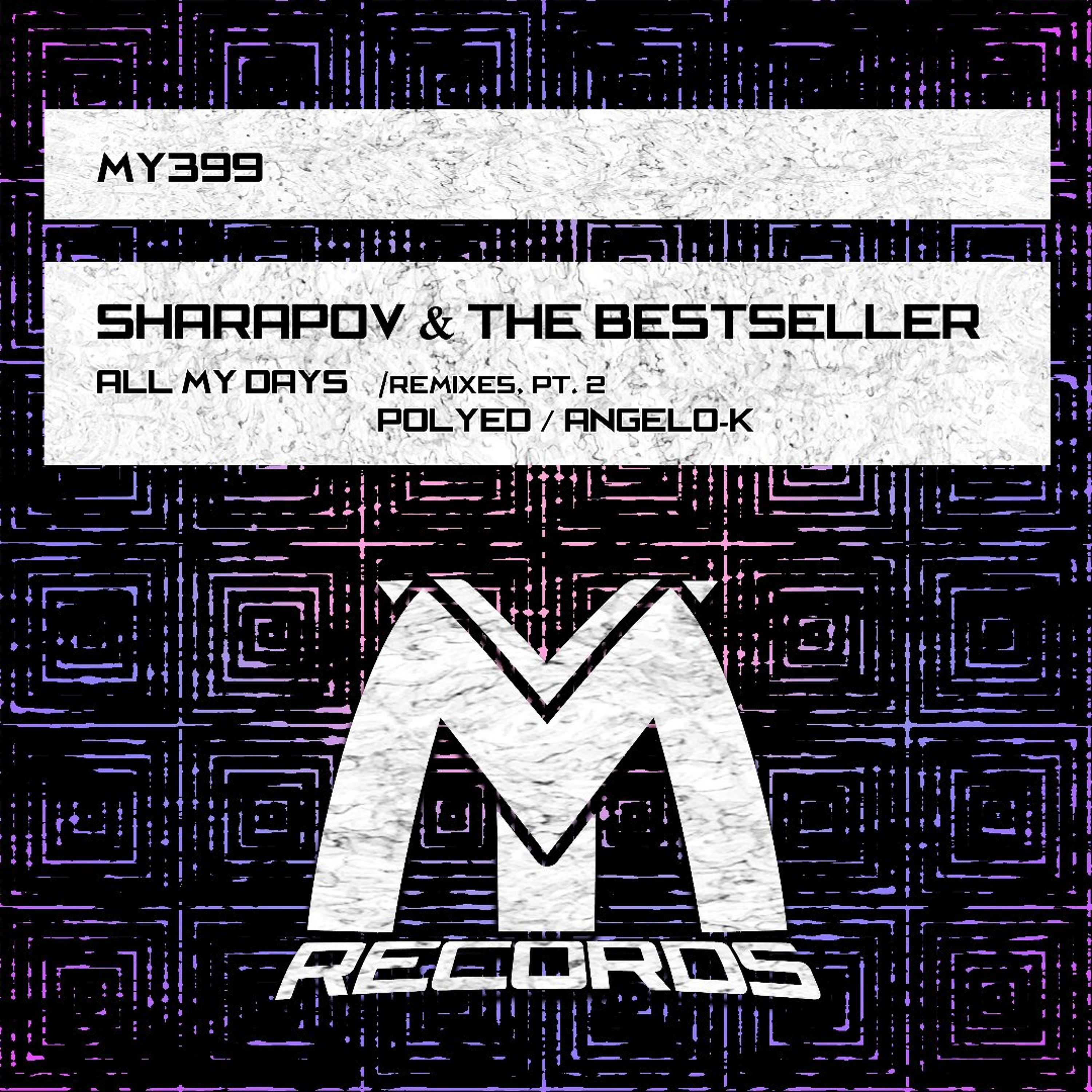 Sharapov & The Bestseller - All My Days (Angelo-K Remix) episode artwork