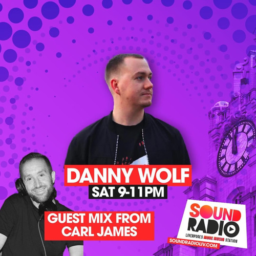 SoundRadioLiverpool DJ Carl James Guest Mix 16-3-24 (Danny Wolf)