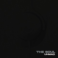 UHMAD - THE  SOUL