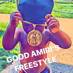 Good Amiri’s Freestyle