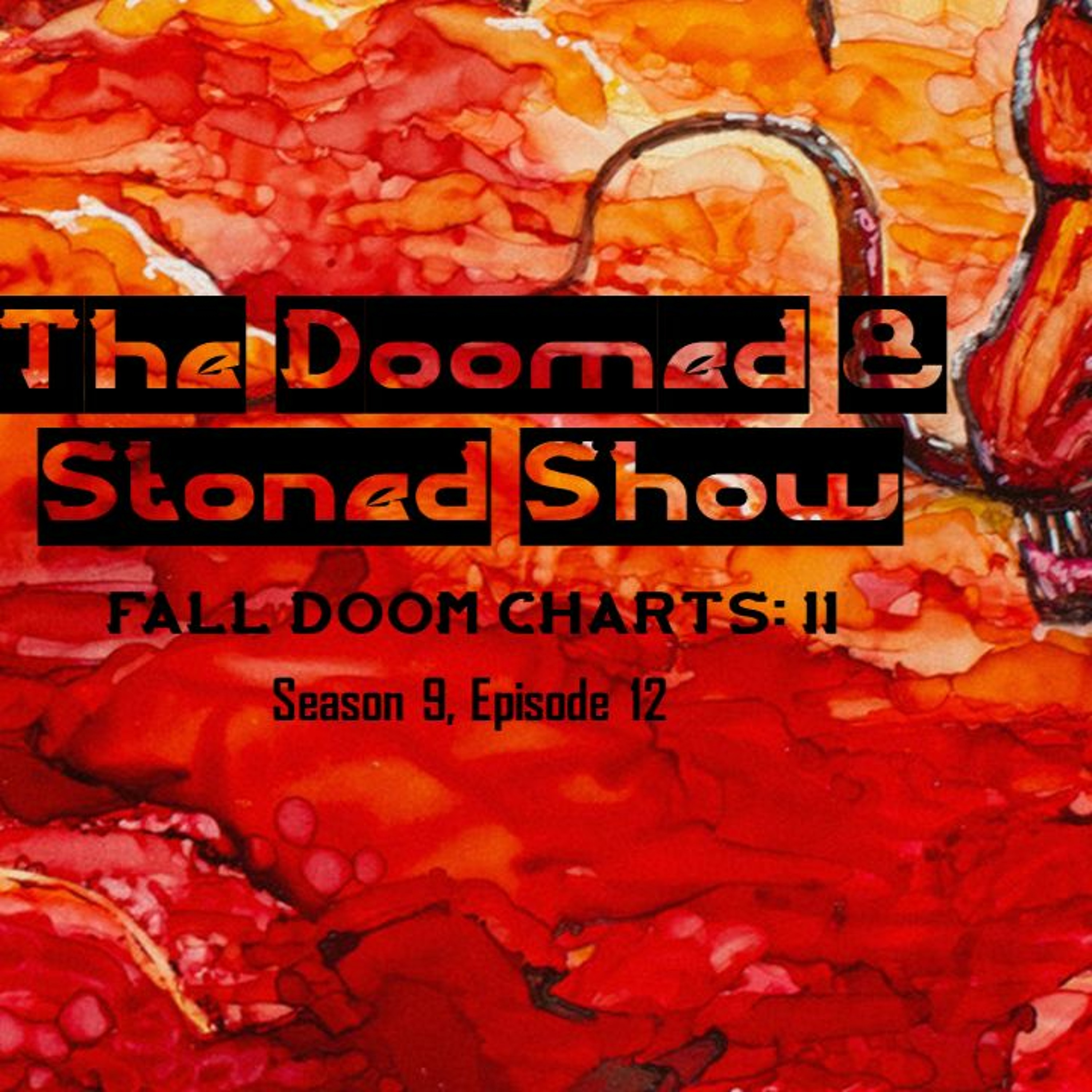 The Doomed and Stoned Show - Fall Doom Charts: II (S9E12)