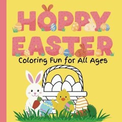 PDF [READ] 📕 Easter Coloring Fun: Easter basket stuffer for children ages 2 - 8. Cute Easter theme