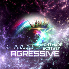 MR PR0J3CT x Nightmare Ecstasy - Agressive