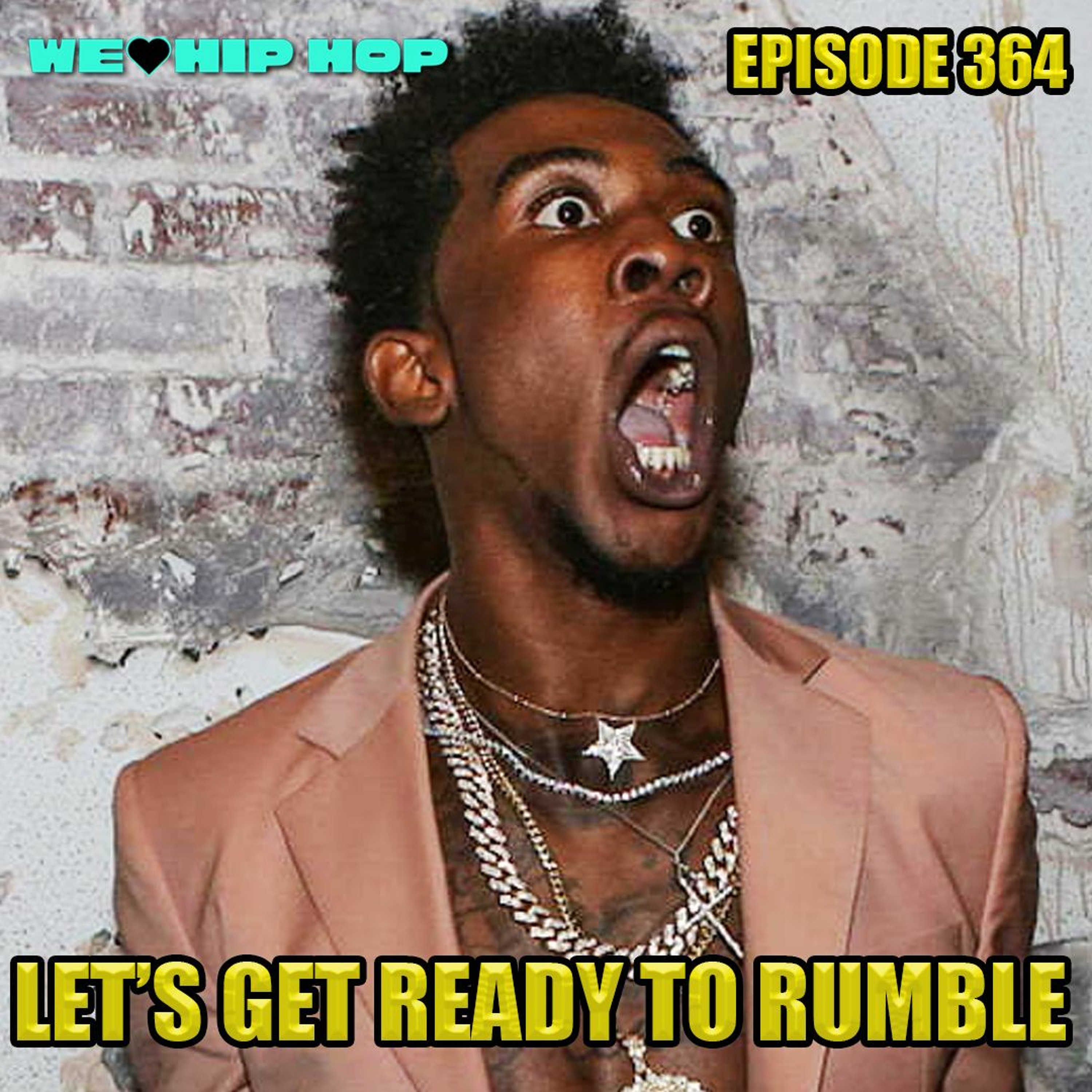 Episode 364 | Let's Get Ready To Rumble | We Love Hip Hop Podcast episode artwork