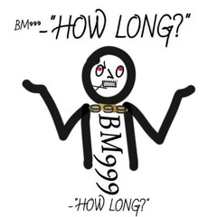 BM999 - HOW LONG? (Prod. YoungTaylor x Jhy)