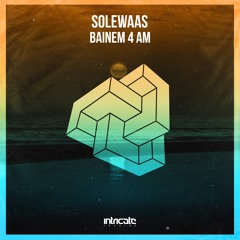 Solewaas - Bainem 4 AM (Original Mix)