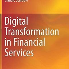 [Get] EPUB KINDLE PDF EBOOK Digital Transformation in Financial Services by  Claudio