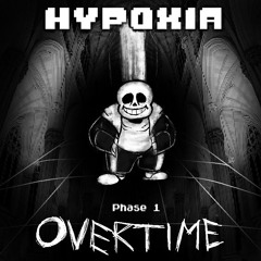 [HYPOXIA] - ACT. 2, Phase 1 - OVERTIME