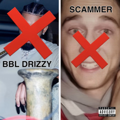 BBL DRIZZY/F**K SCAM ARTISTS [Prod. By Metro Boomin]